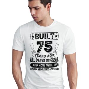 Home 75th birthday t shirt, built 75 years ago, funny gift, vintage tee, all original parts, milestone