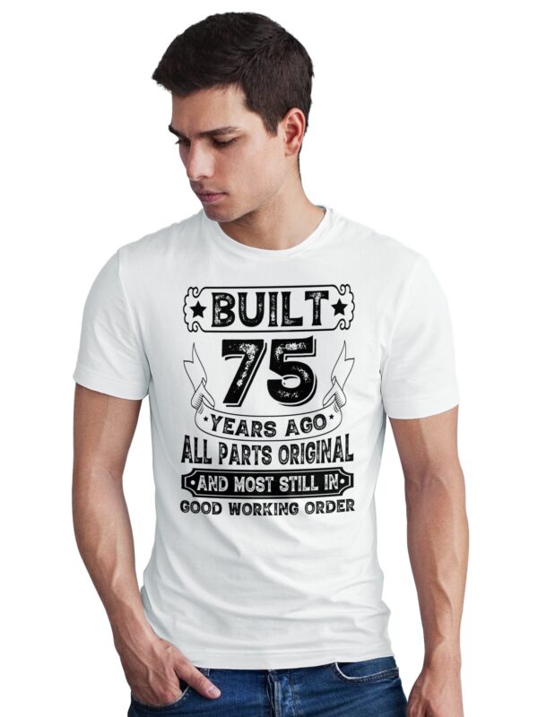 Home 75th birthday t shirt, built 75 years ago, funny gift, vintage tee, all original parts, milestone