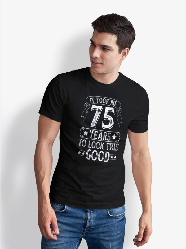 75th birthday t shirt, it took me 75 years, seventy fifth gift idea, funny milestone tee
