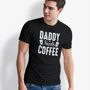 Home daddy needs coffee t shirt, dad gift, lover tee, funny shirt, new father's day caffeine addict, life