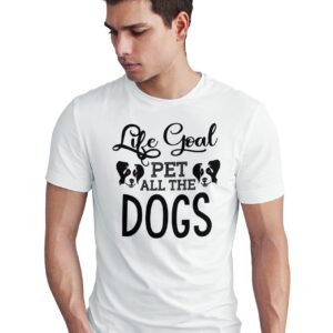 Home life goal pet all dogs t shirt, dog lover shirt, funny tee, mom gift, dad present, cute t