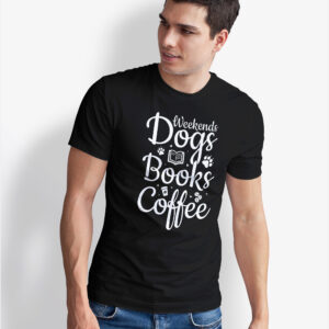 Home weekends dogs books coffee t shirt, dog lover gift, bookworm shirt, addict tee, relax cute trendy