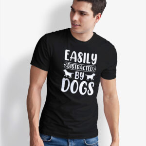 easily distracted by dogs t shirt, dog lover shirt, funny pet tee, obsessed gift, cute canine top, owner apparel