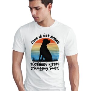 Home dog lover t shirt, labrador silhouette, wet noses, slobbery kisses, wagging tails, unique gift, funny tee, pet owner apparel