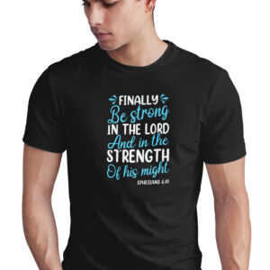 Home ephesians 6 10 t shirt, be strong in the lord shirt, religious tee, scripture christian gift, inspirational god