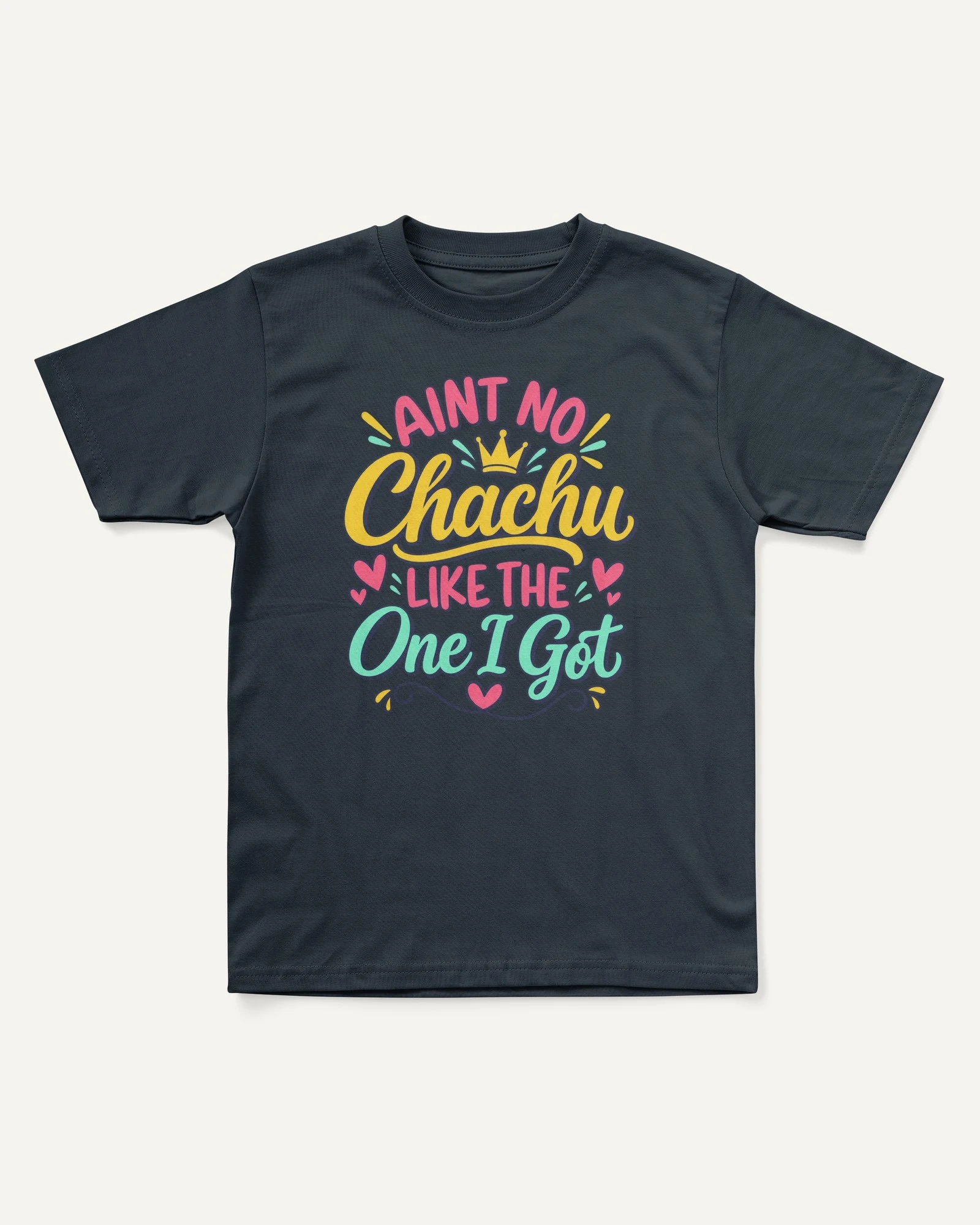 Ain't No Chachu Like the One I Got Kids’ T-Shirt Navy Blue front Ain't No Chachu Like the One I Got Kids’ T-Shirt in Navy Blue — front