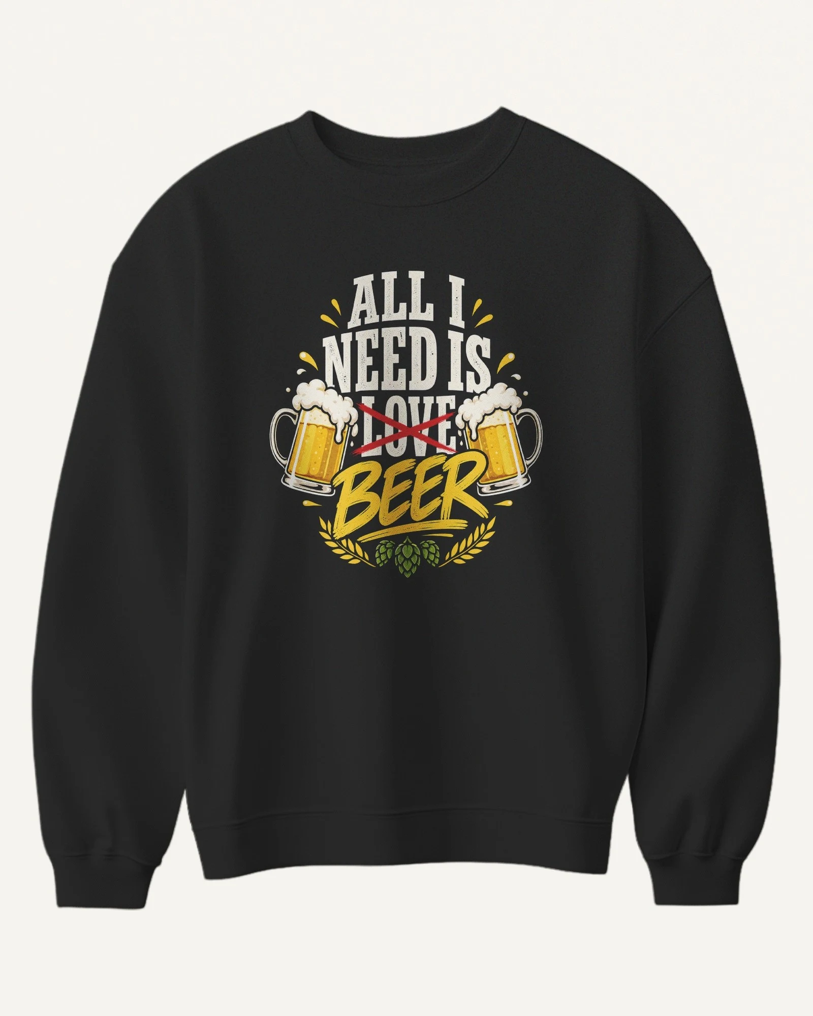 All I Need Is Beer Sweatshirt in Black — front All I Need Is Beer Sweatshirt in Black — front