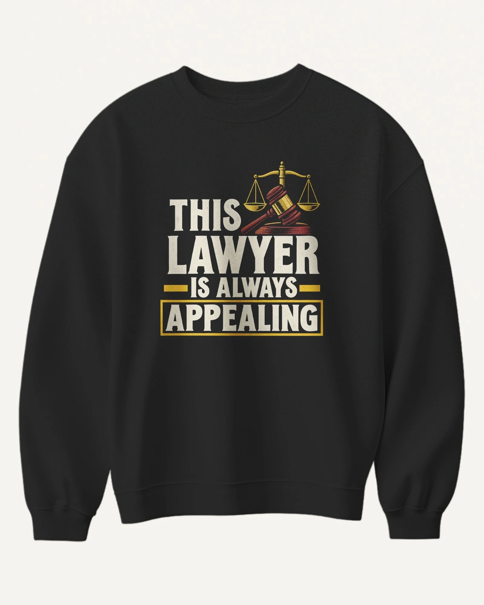 This Lawyer Is Always Appealing Sweatshirt in Black — front This Lawyer Is Always Appealing Sweatshirt in Black — front