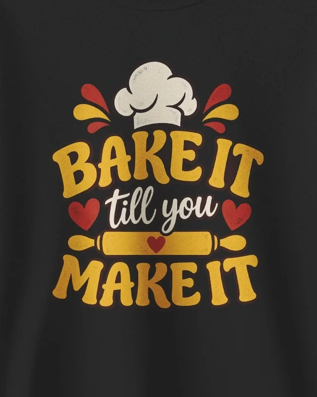 Bake It Till You Make It Sweatshirt in Black — design detail