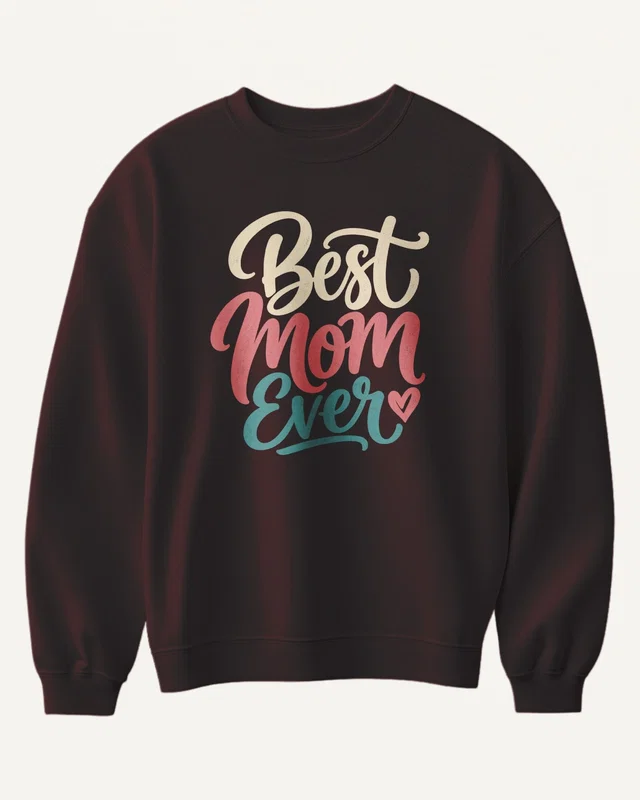 Best Mom Ever Sweatshirt in Maroon — front