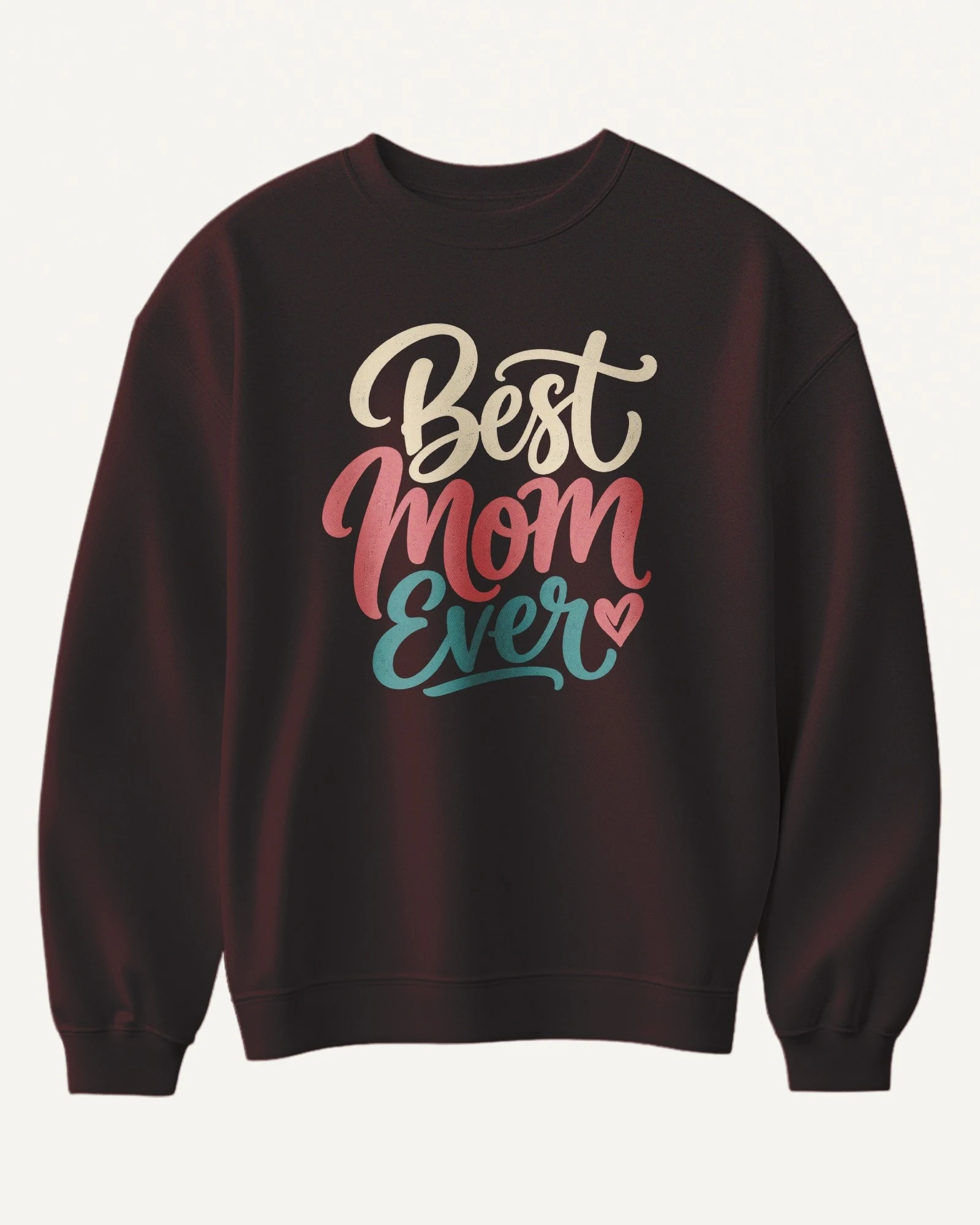 Best Mom Ever Sweatshirt in Maroon — front Best Mom Ever Sweatshirt in Maroon — front