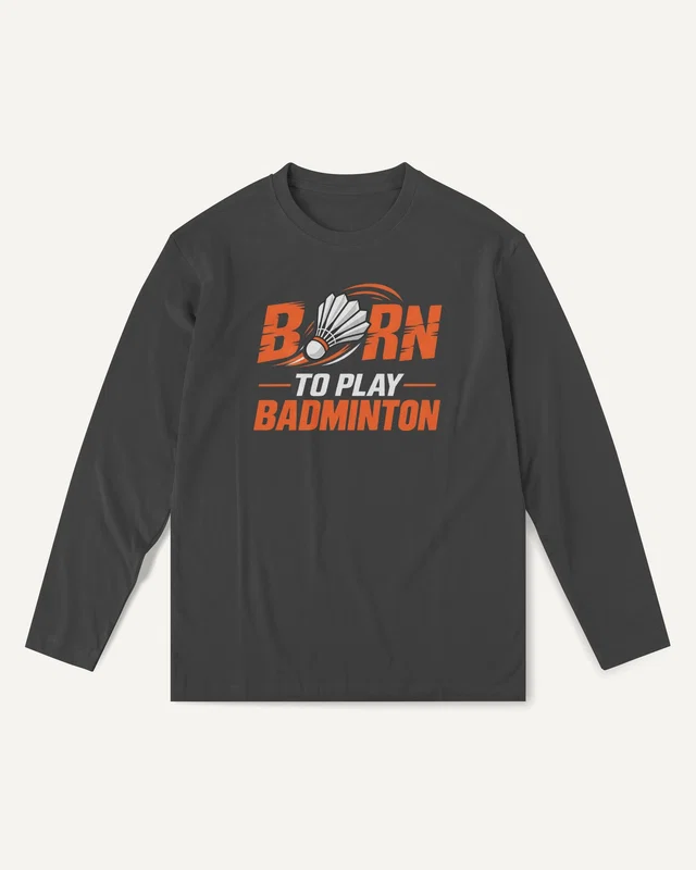 Born to Play Badminton Long-Sleeve T-Shirt in Black — front