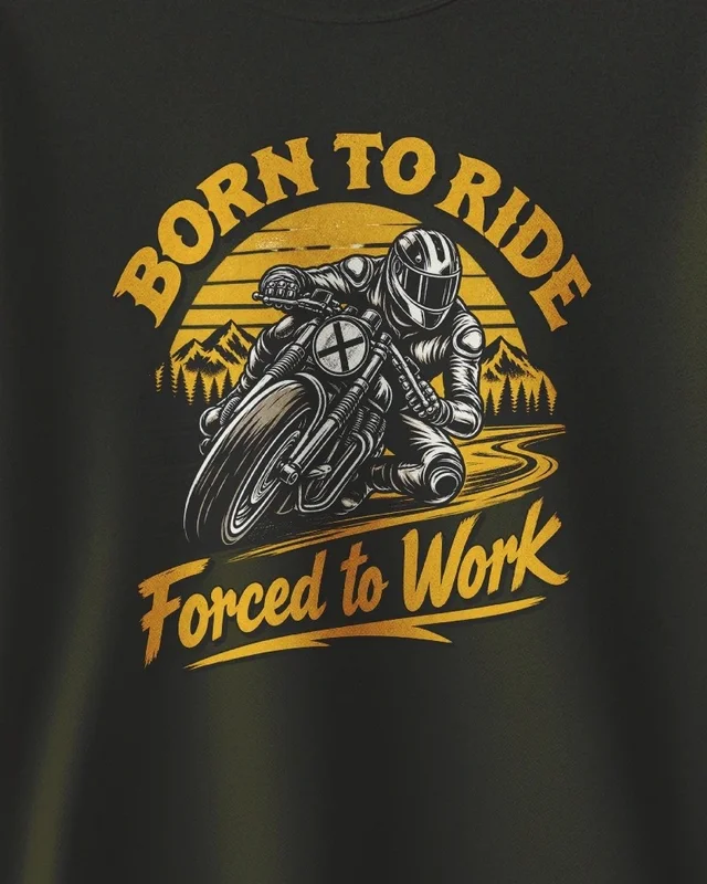 Born to Ride Forced to Work Sweatshirt in Olive Green — design detail
