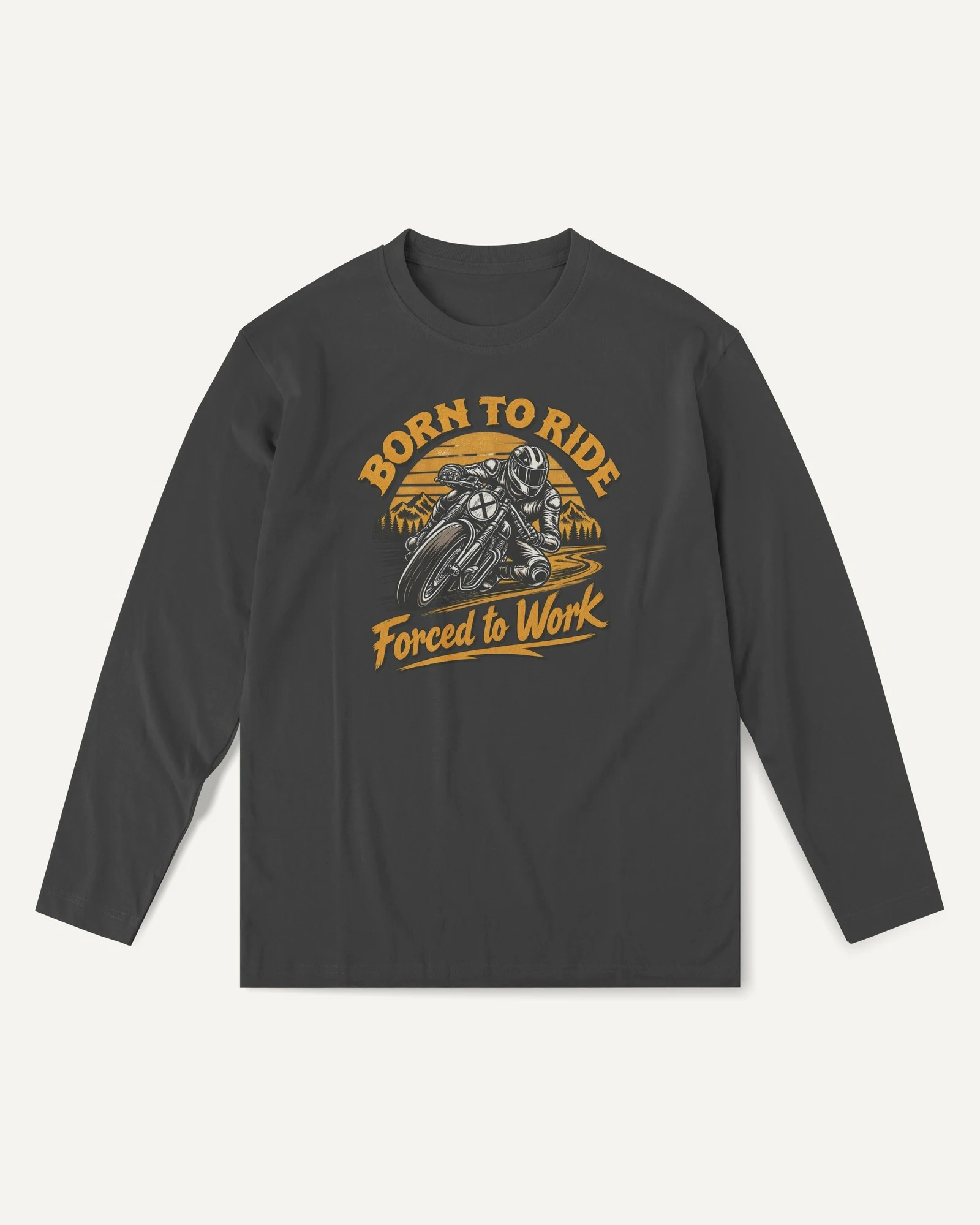 Born to Ride Forced to Work Long-Sleeve T-Shirt in Black — front Born to Ride Forced to Work Long-Sleeve T-Shirt in Black — front