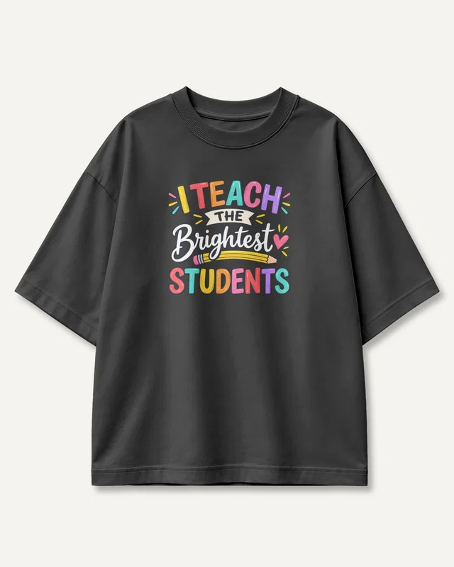 I Teach the Brightest Students Oversized T-Shirt in Black — front