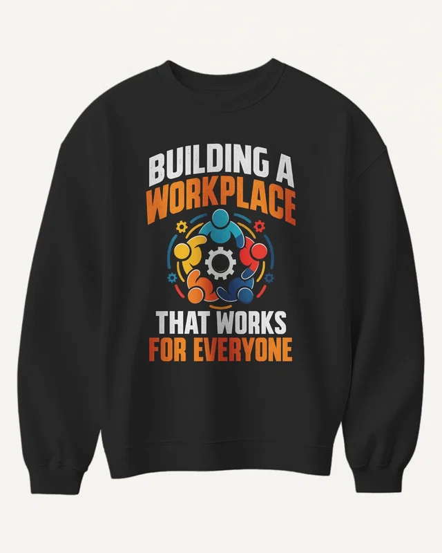 Building a Workplace That Works for Everyone Sweatshirt in Black — front