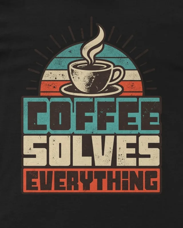 Coffee Solves Everything Regular T-Shirt in Black — design detail