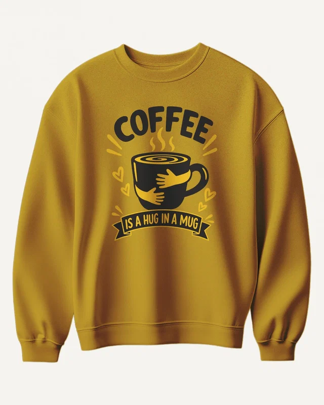 Coffee Is a Hug in a Mug Sweatshirt in Mustard Yellow — front