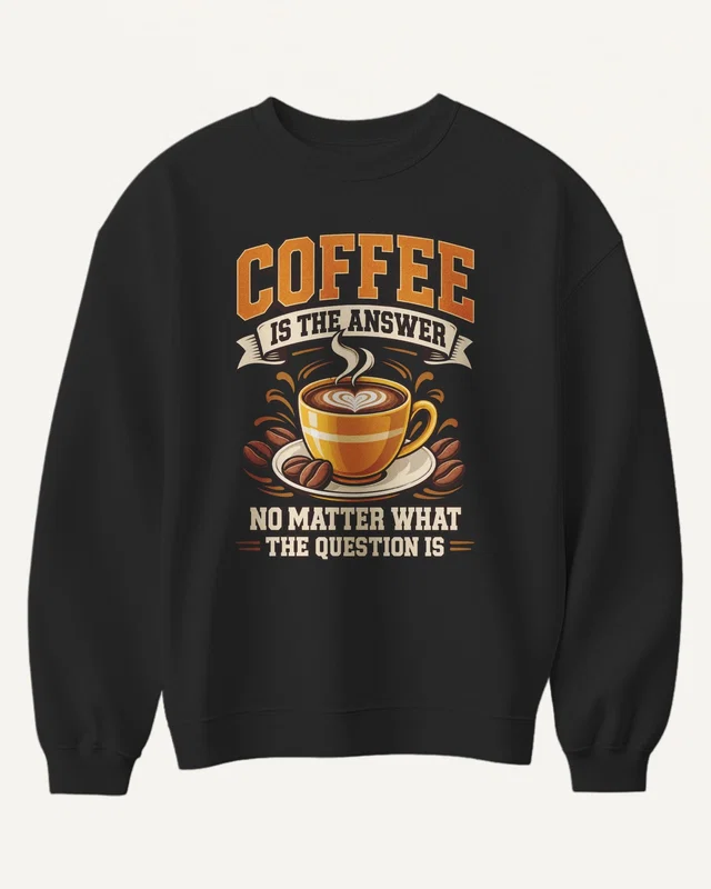 Coffee Is the Answer Sweatshirt in Black — front