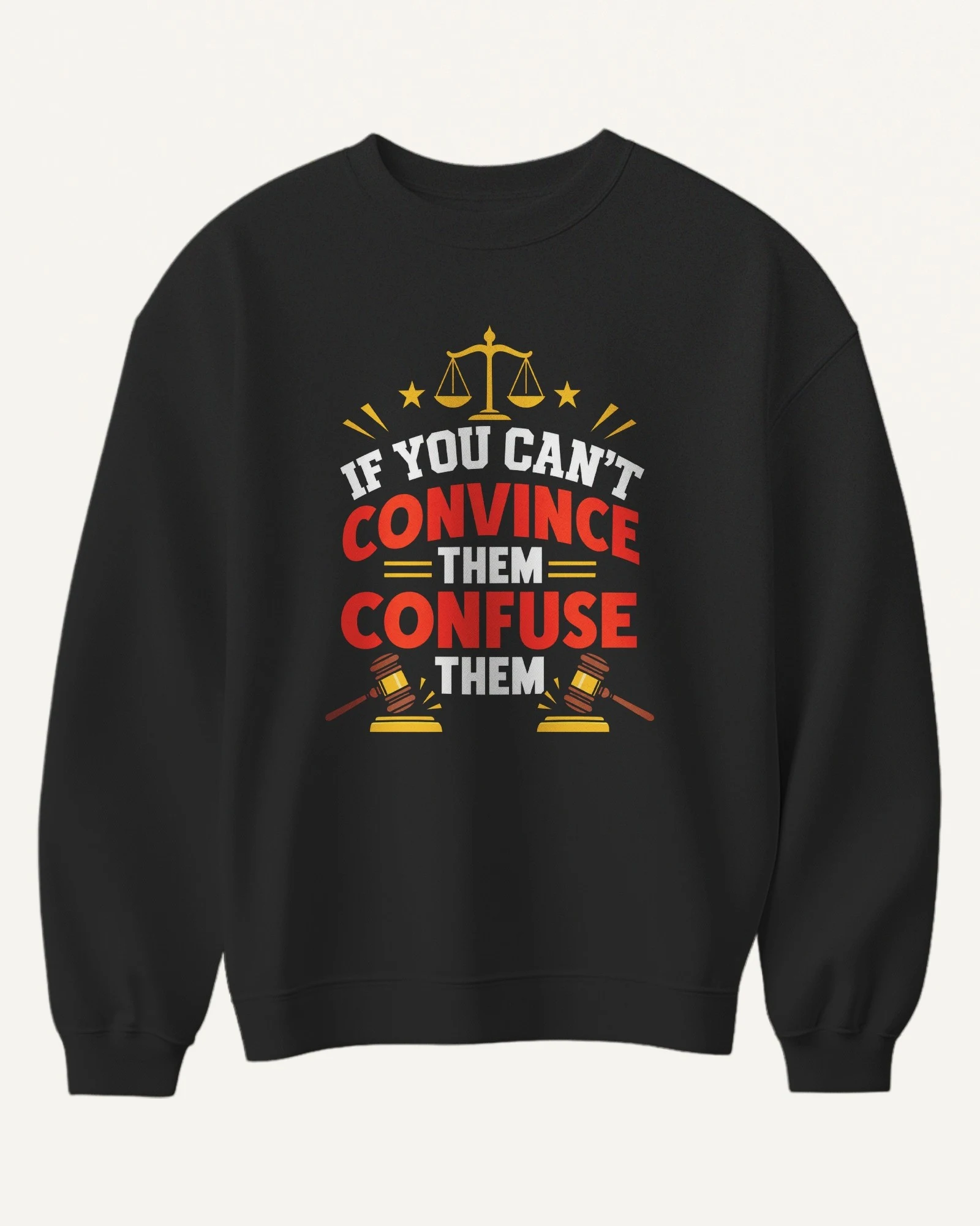 If You Can't Convince Them Confuse Them Sweatshirt in Black — front If You Can't Convince Them Confuse Them Sweatshirt in Black — front