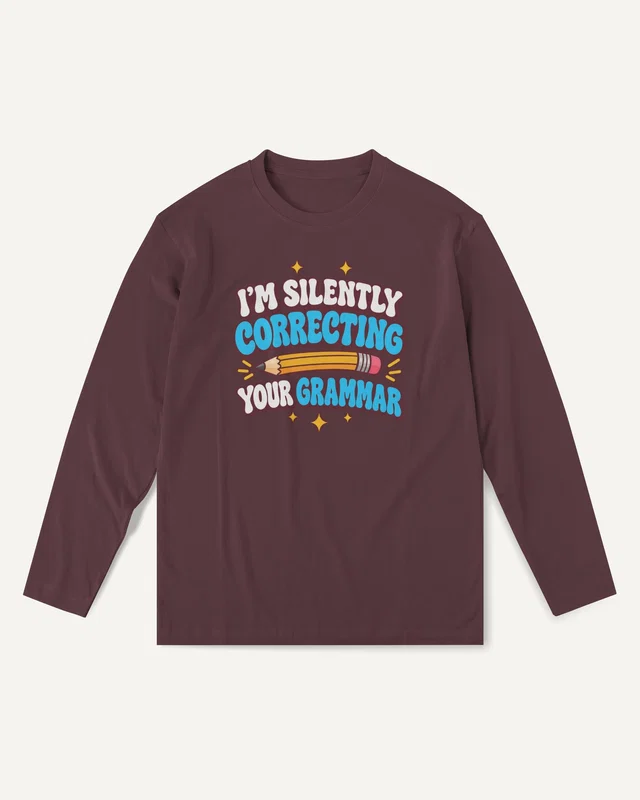 I'm Silently Correcting Your Grammar Long-Sleeve T-Shirt in Maroon — front
