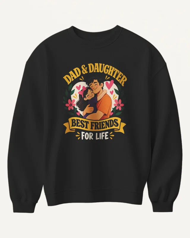 Dad and Daughter Best Friends for Life Sweatshirt in Black — front