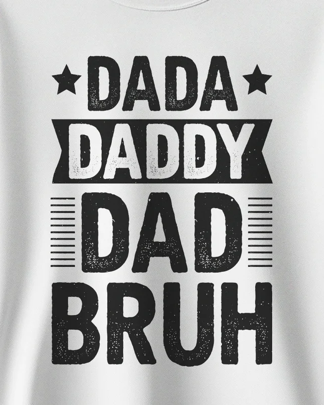 Dada Daddy Dad Bruh Sweatshirt in White — design detail