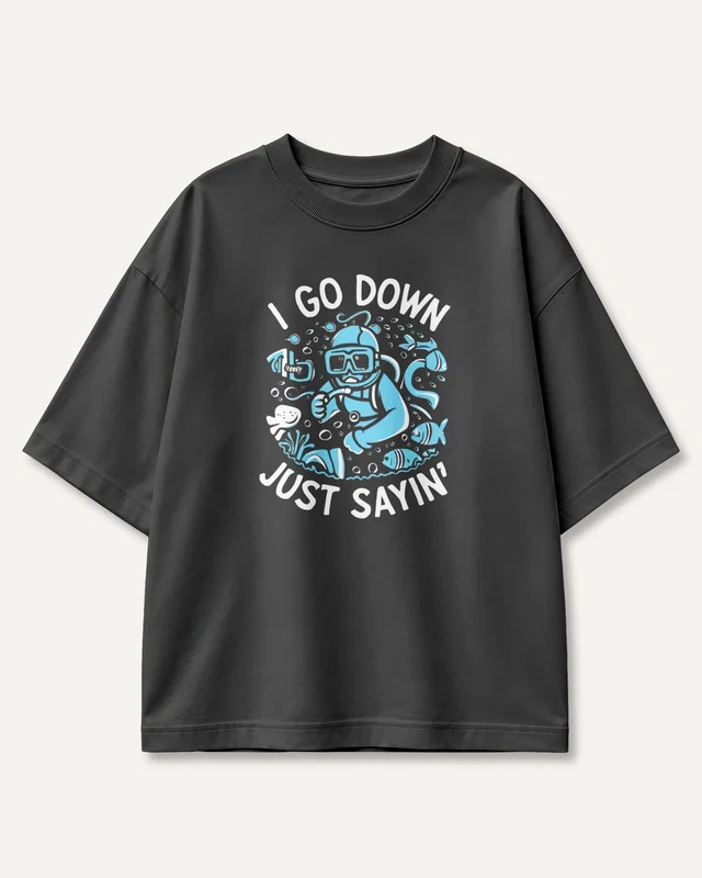 I Go Down Just Sayin' Diver Oversized T-Shirt in Black — front
