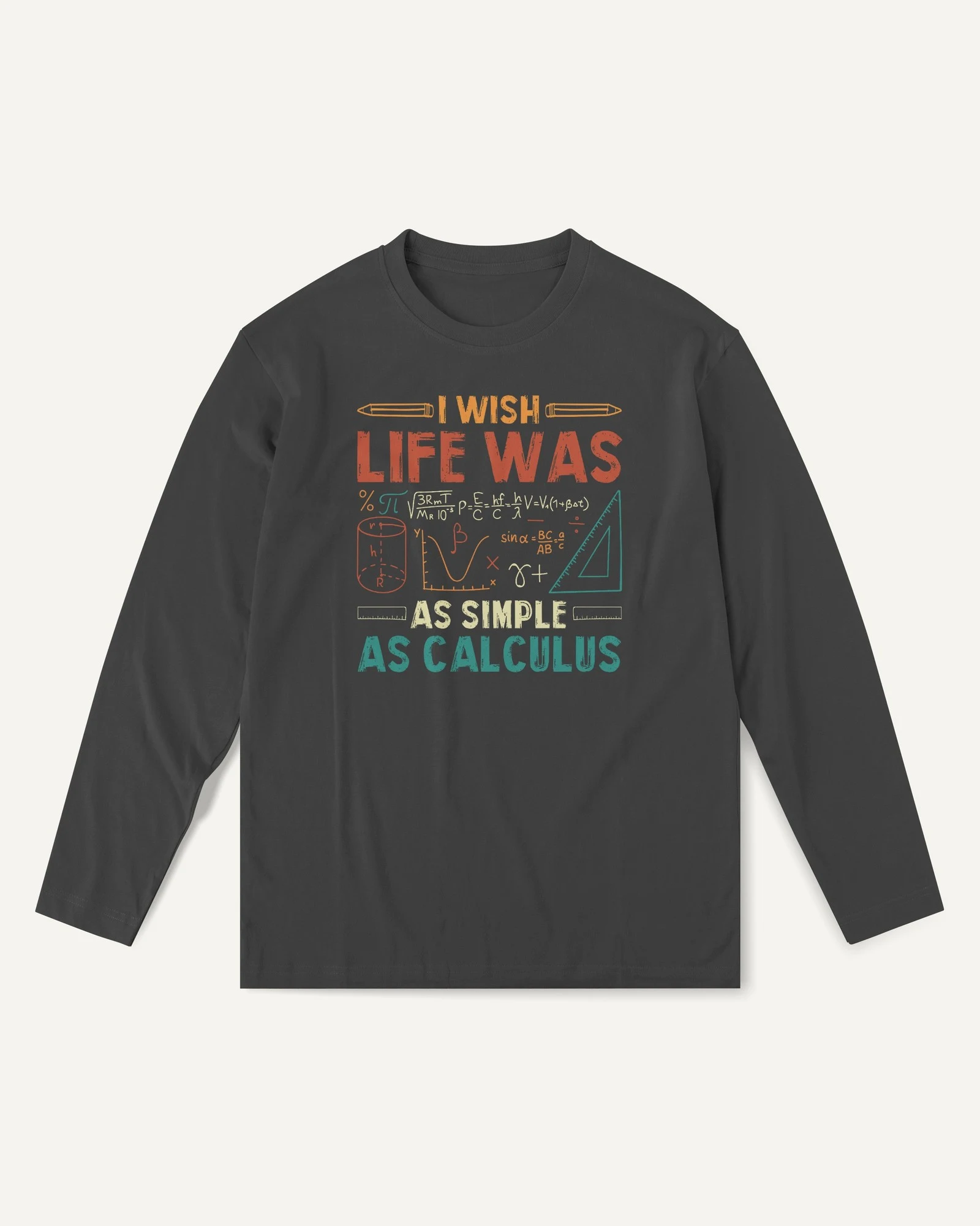 Life as Simple as Calculus Long-Sleeve T-Shirt in Black — front Life as Simple as Calculus Long-Sleeve T-Shirt in Black — front