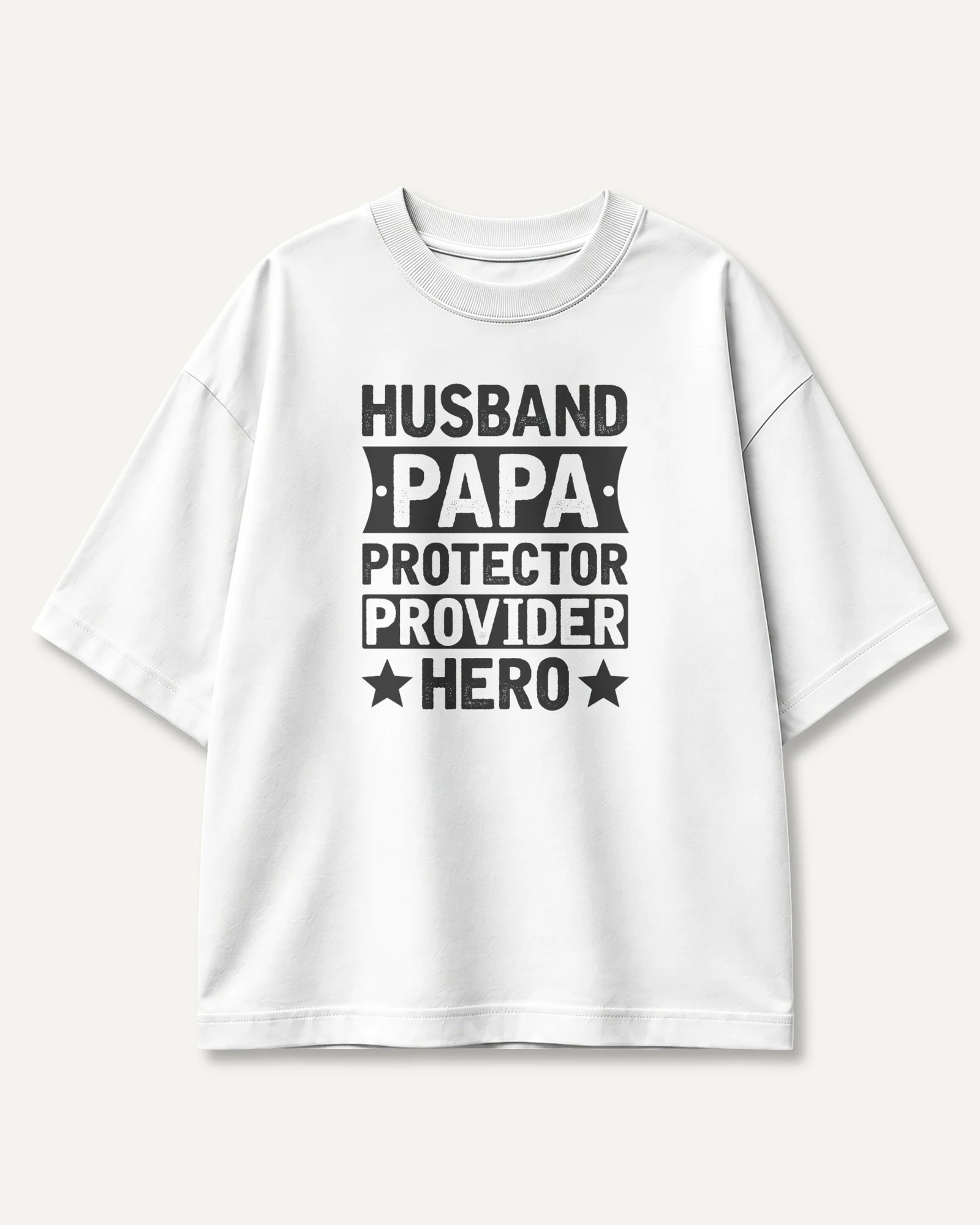 Husband Papa Protector Provider Hero Oversized T-Shirt in White — front Husband Papa Protector Provider Hero Oversized T-Shirt in White — front