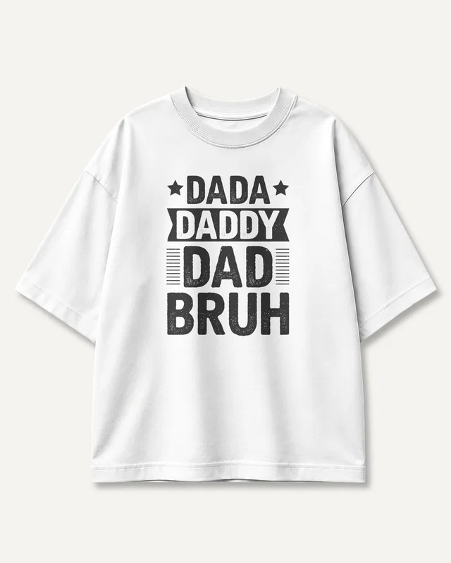 Dada Daddy Dad Bruh Oversized T-Shirt in White — front