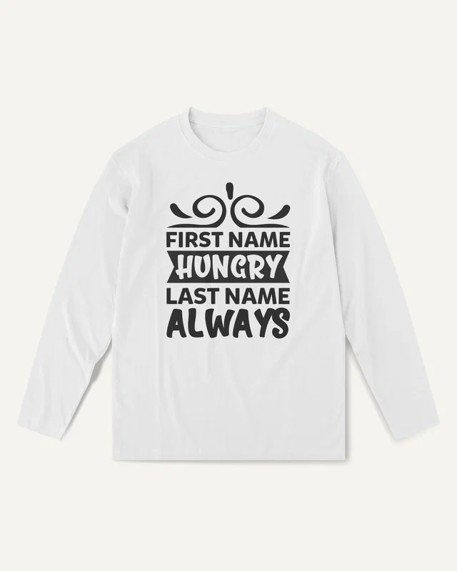 First Name Hungry Last Name Always Long-Sleeve T-Shirt in White — front