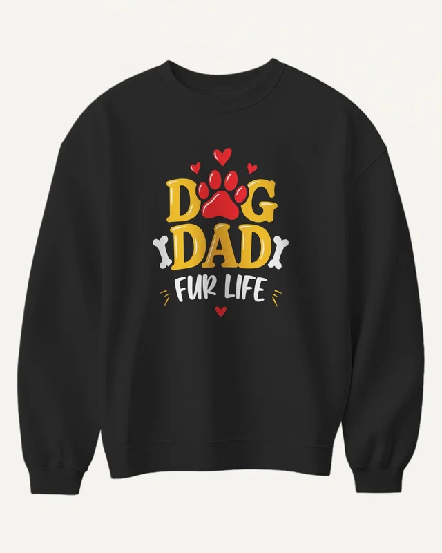 Dog Dad Fur Life Sweatshirt in Black — front