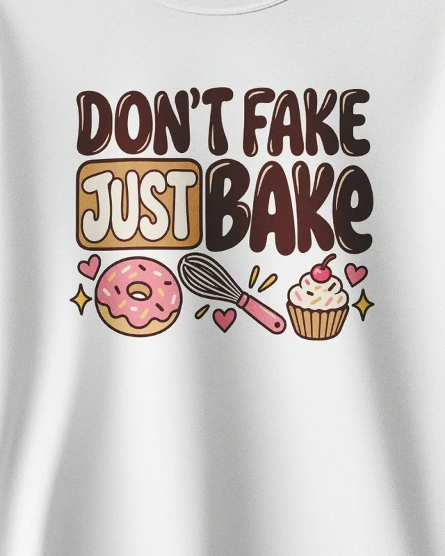 Don't Fake Just Bake Sweatshirt in White — design detail
