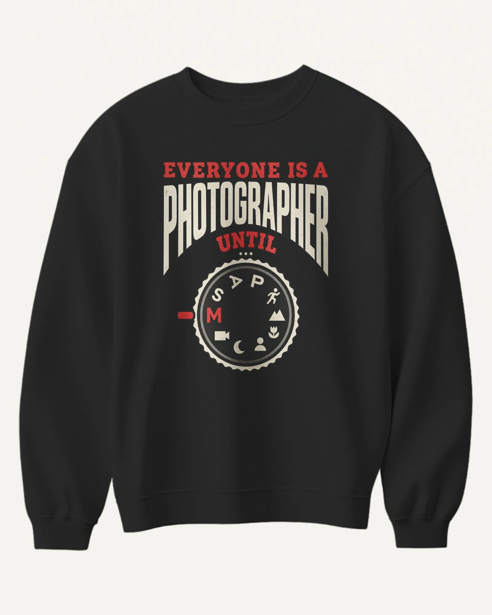 Everyone Is a Photographer Until Manual Mode Sweatshirt in Black — front Everyone Is a Photographer Until Manual Mode Sweatshirt in Black — front