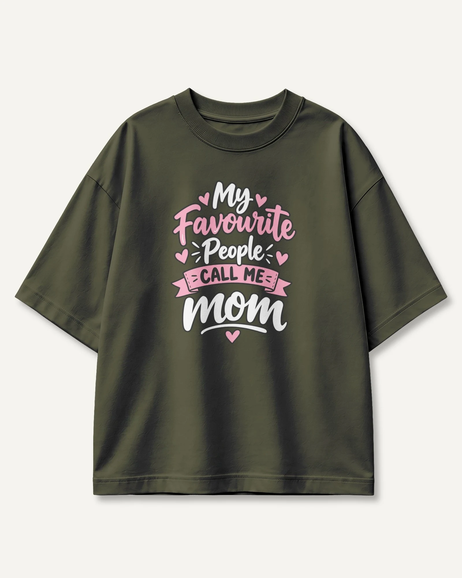My Favourite People Call Me Mom Oversized T-Shirt in Olive Green — front My Favourite People Call Me Mom Oversized T-Shirt in Olive Green — front
