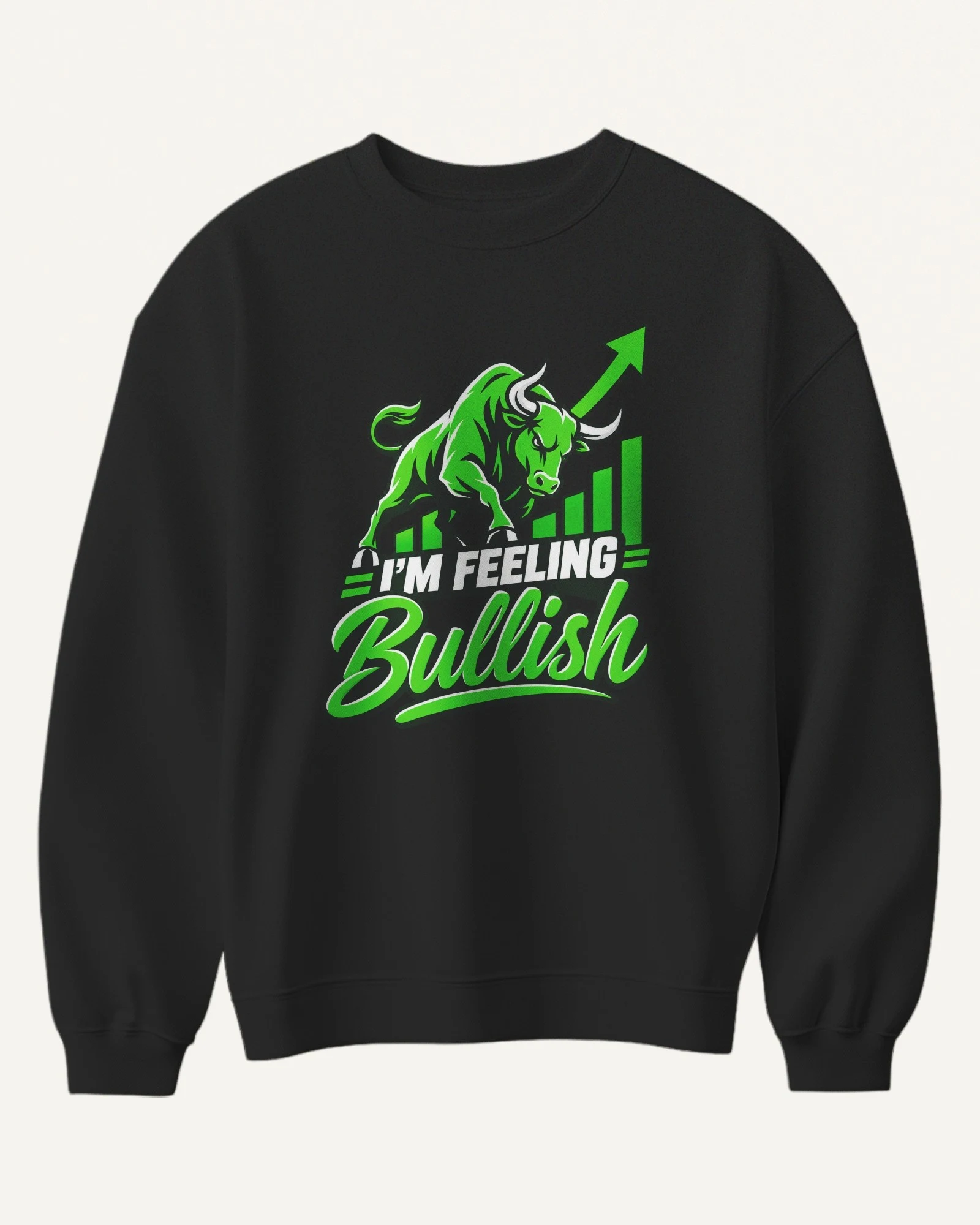 I'm Feeling Bullish Sweatshirt in Black — front I'm Feeling Bullish Sweatshirt in Black — front
