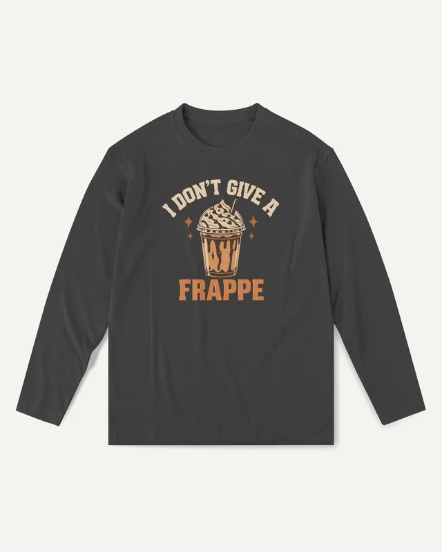 I Don't Give a Frappe Long-Sleeve T-Shirt in Black — front
