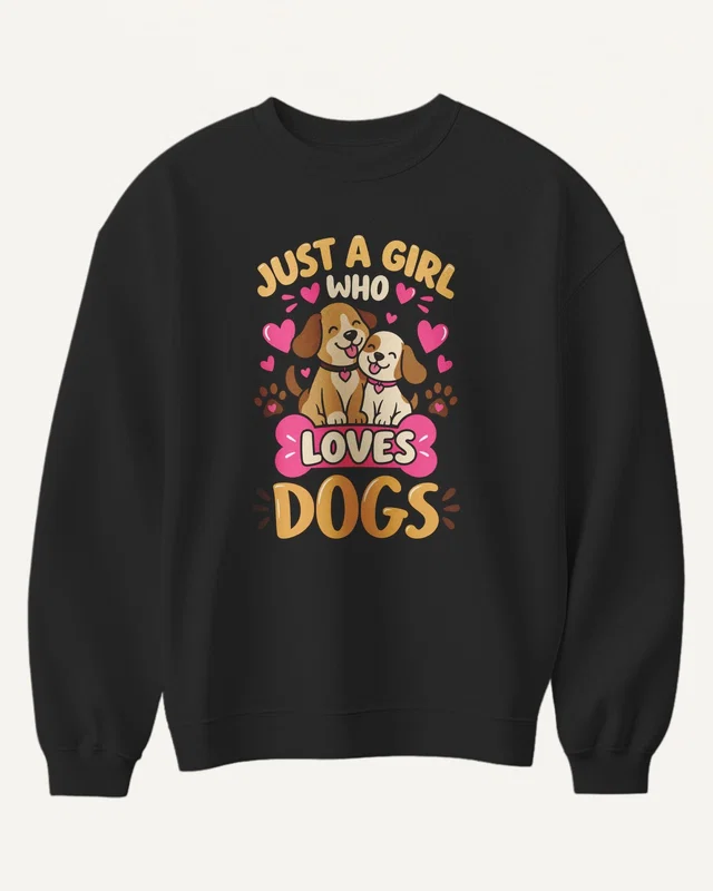 Just a Girl Who Loves Dogs Sweatshirt in Black — front