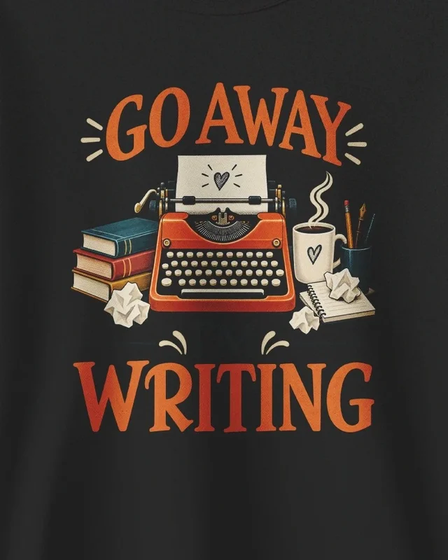 Go Away I'm Writing Sweatshirt in Black — design detail