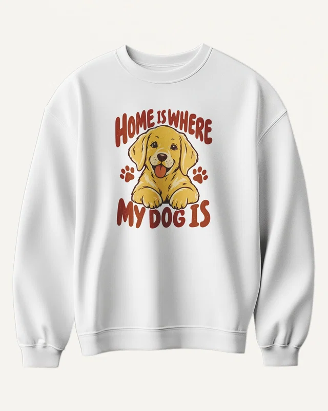 Home Is Where My Dog Is Sweatshirt in White — front