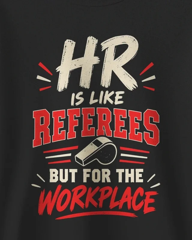 HR Is Like Referees for the Workplace Sweatshirt in Black — design detail