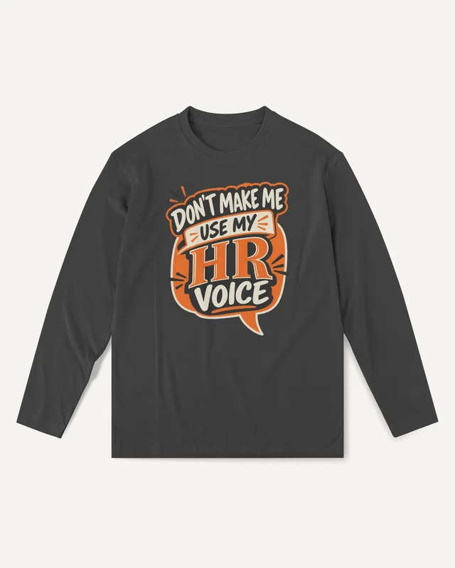 Don't Make Me Use My HR Voice Long-Sleeve T-Shirt in Black — front