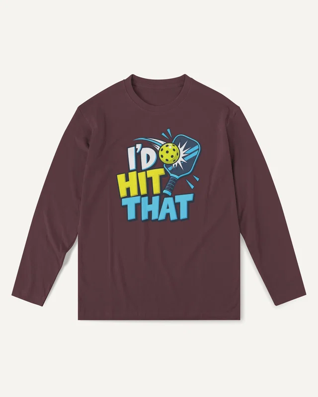 I'd Hit That Pickleball Long-Sleeve T-Shirt in Maroon — front