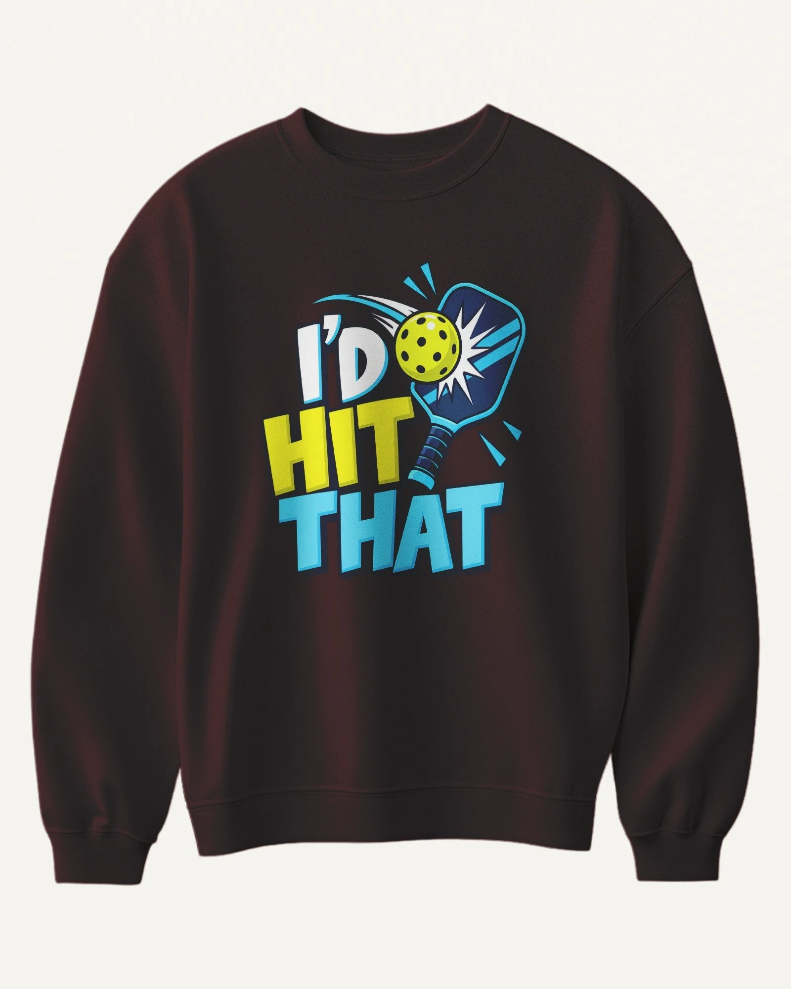 I'd Hit That Pickleball Sweatshirt in Maroon — front I'd Hit That Pickleball Sweatshirt in Maroon — front
