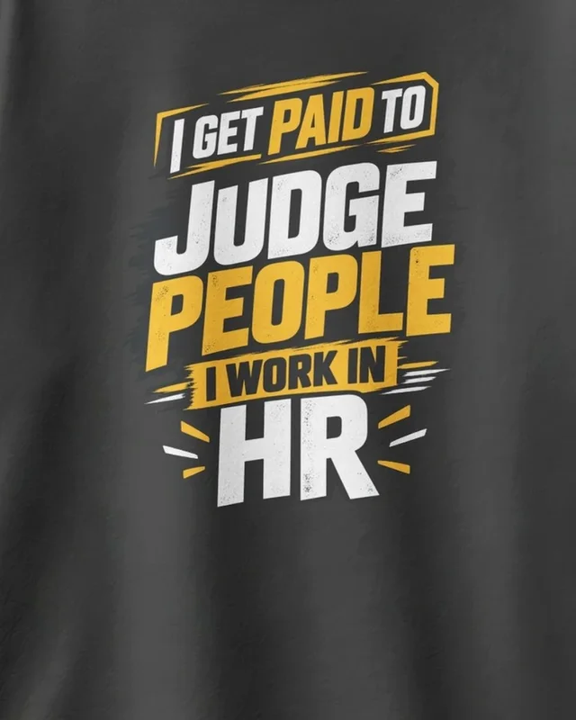 I Get Paid to Judge People I Work in HR Oversized T-Shirt in Black — design detail