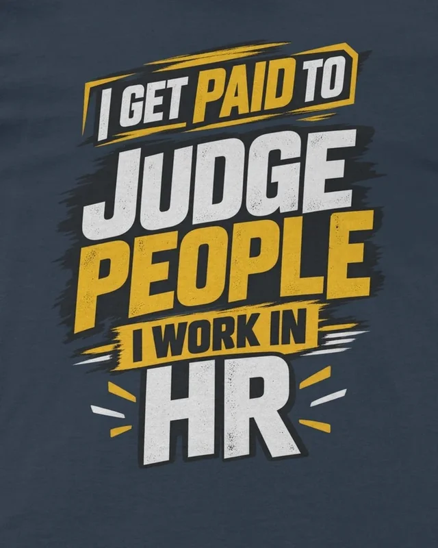 I Get Paid to Judge People I Work in HR Regular T-Shirt in Navy Blue — design detail