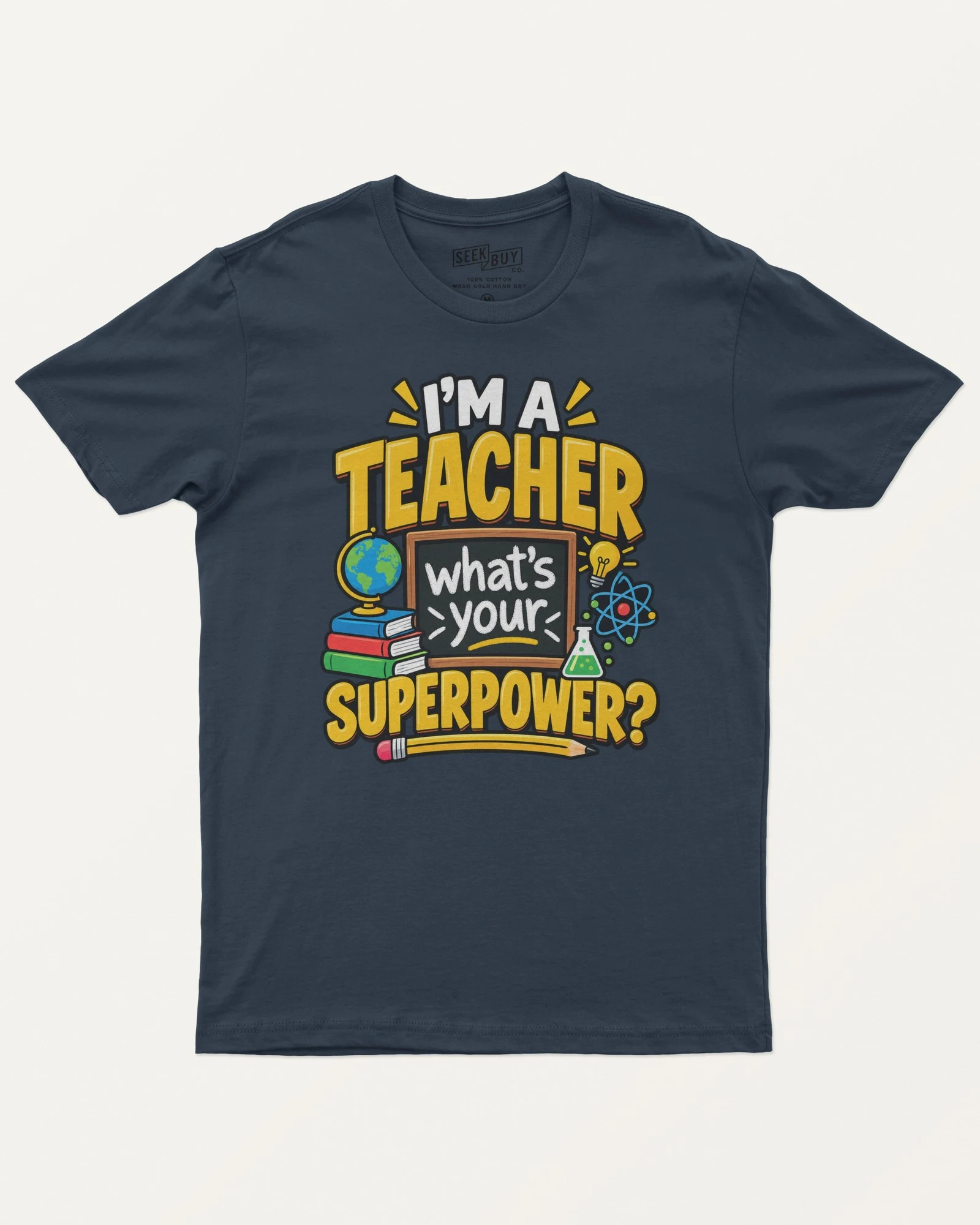 I'm a Teacher What's Your Superpower Regular T-Shirt in Navy Blue — front I'm a Teacher What's Your Superpower Regular T-Shirt in Navy Blue — front