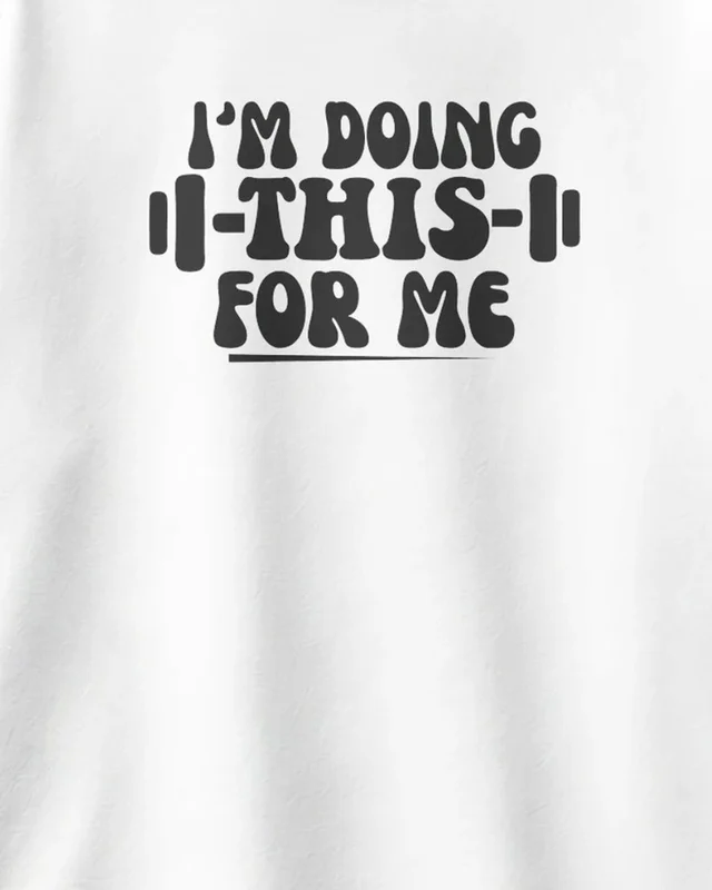 I'm Doing This for Me Oversized T-Shirt in White — design detail