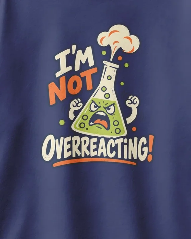 I'm Not Overreacting Oversized T-Shirt in Royal Blue — design detail